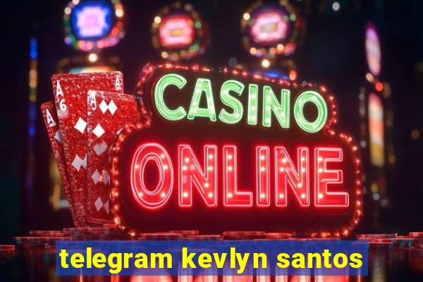 telegram kevlyn santos